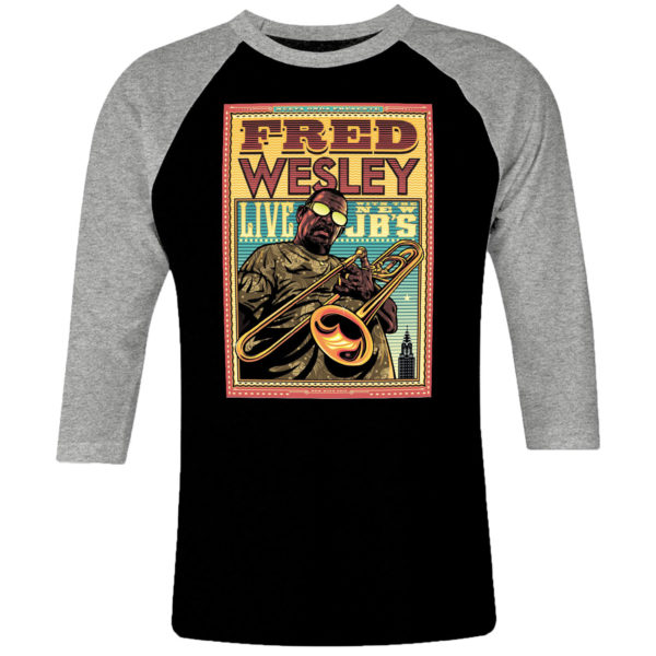 1 I 348 Fred Wesley trombonist raglan t shirt 3 4 sleeve rock band metal retro punk vintage concert cotton design handmade logo new