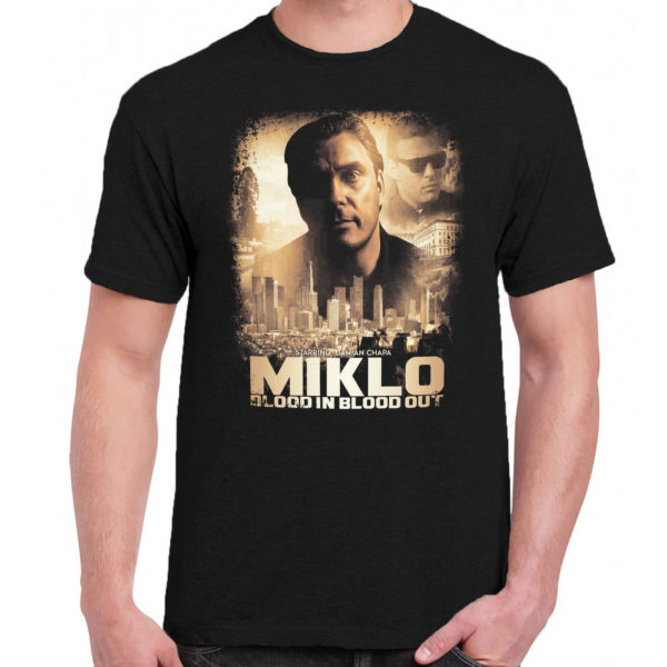 6 A 019 MIKLO BLOOD IN BLOOD OUT t shirt cult movie film serie retro vintage tshirts shirt t shirts for men cotton design handmade logo new