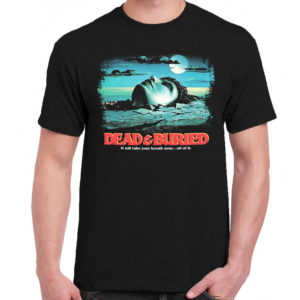6 A 295 Dead and Buried t shirt cult movie film serie retro vintage tshirts shirt t shirts for men cotton design handmade logo new