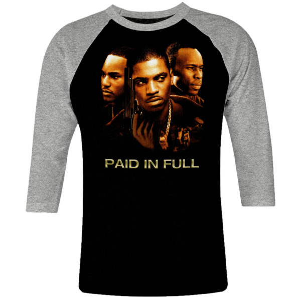 6 I 031 Paid In Full raglan t shirt 3 4 cult movie film serie retro vintage tshirts shirt t shirts for men cotton design handmade logo new