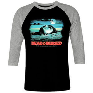 6 I 295 Dead and Buried raglan t shirt 3 4 cult movie film serie retro vintage tshirts shirt t shirts for men cotton design handmade logo new