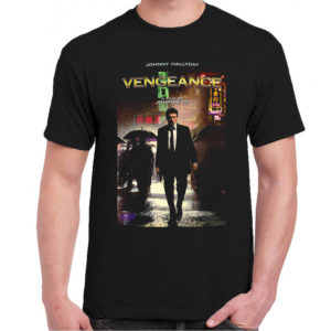 6CP A 047 Vengeance Johnny hallyday t shirt Fuk sau cult movie film serie retro vintage tshirts shirt t shirts for men cotton design handmade logo new
